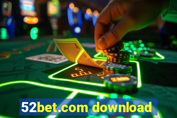 52bet.com download